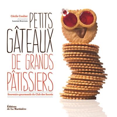 Petits gâteaux de grands pâtissiers : souvenirs gourmands du Club des sucrés