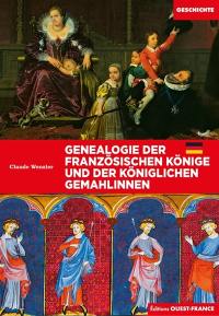 Genealogie der französischen Könige und der königlichen Gemahlinnen