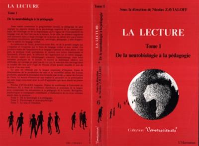 La Lecture. Vol. 1. De la neurobiologie à la pédagogie