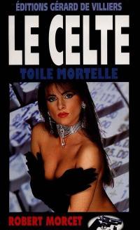 Le Celte. Vol. 10. Toile mortelle