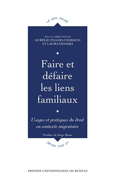 Faire et défaire les liens familiaux : usages et pratiques du droit en contexte migratoire