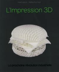 L'impression 3D : la prochaine révolution industrielle