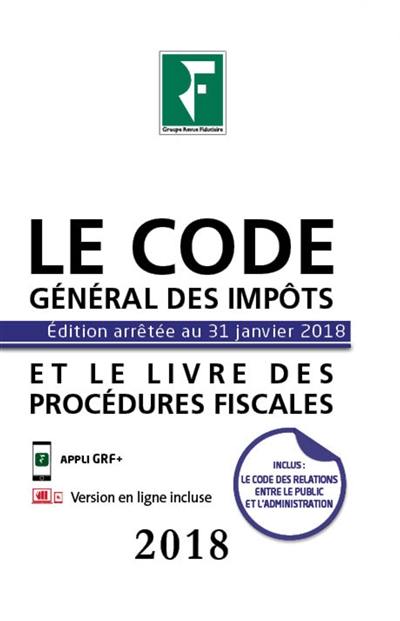 Le code général des impôts 2018 : et le livre des procédures fiscales