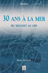 Trente ans à la mer : du sextant au GPS