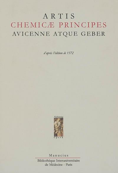 Artis chemicae principes : Avicenna atque Geber