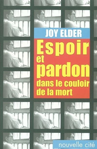 Espoir et pardon dans le couloir de la mort