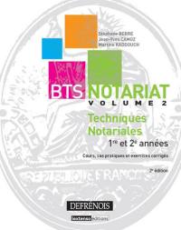 BTS notariat. Vol. 2. Techniques notariales : 1re et 2e années : cours, cas pratiques et exercices corrigés