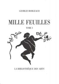 Mille feuilles. Vol. 1. Ecrits de 1949 à 1969