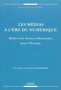 Les médias à l'ère du numérique : réflexions franco-allemandes pour l'Europe