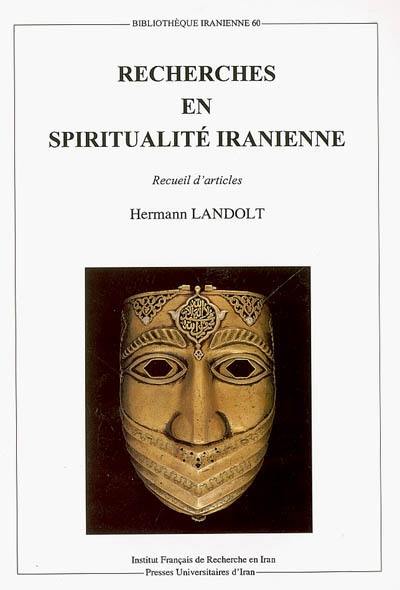 Recherches en spiritualité iranienne : recueil d'articles