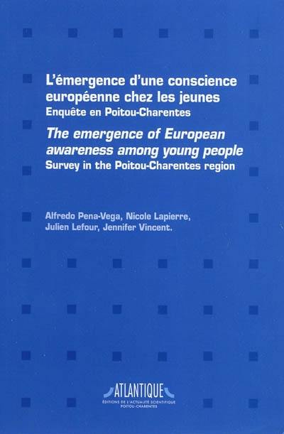 L'émergence de la conscience européenne chez les jeunes : enquête en Poitou-Charentes. The emergence of European awareness among the young : survey in Poitou-Charentes region