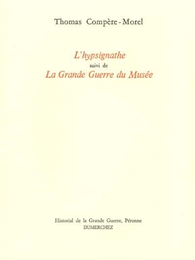 L'hypsignathe. La grande Guerre du Musée