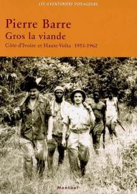 Gros la viande : Côte-d'Ivoire et Haute-Volta, 1951-1962