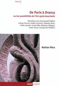 De Paris à Drancy ou Les possibilités de l'art après Auschwitz : entretiens avec Emmanuel Finkiel, Liliane Rovère, Esther Gorintin...