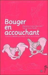 Bouger en accouchant : comment le bassin peut bouger lors de l'accouchement