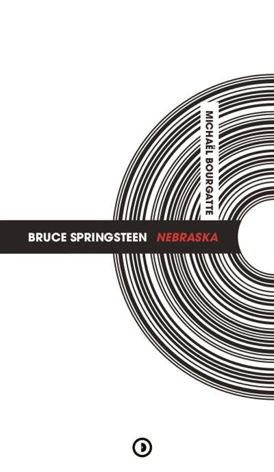 Bruce Springsteen : Nebraska