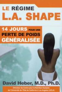 Le régime L.A. Shape : 14 jours pour une perte de poids généralisée