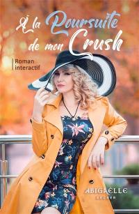 A la Poursuite de mon Crush : A la Poursuite de Vol. 1