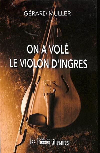 On a volé le violon d'Ingres