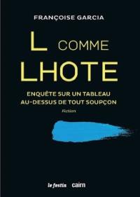 L comme Lhote : enquête sur un tableau au-dessus de tout soupçon : fiction