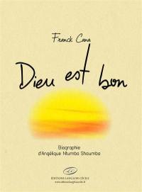 Dieu est bon : Angélique Ntumba Shaumba, la première évangéliste venue d'Afrique : biographie. Nzambe Malamu : Angélique Ntumba Shaumba, la première évangéliste venue d'Afrique : biographie