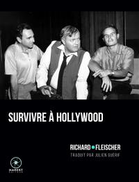 Survivre à Hollywood. Entretien avec Richard Fleischer. Rencontre autour d'un nom