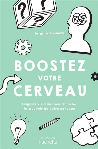 Boostez votre cerveau : énigmes visuelles pour booster le pouvoir de votre cerveau