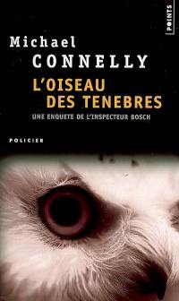 Une enquête de l'inspecteur Bosch. L'oiseau des ténèbres