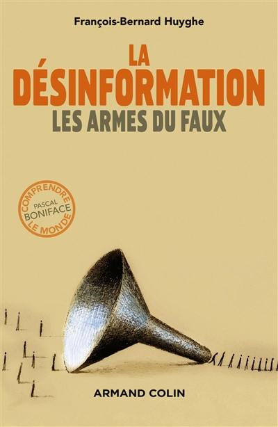 La désinformation : les armes du faux