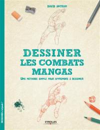 Dessiner les combats mangas : une méthode simple pour apprendre à dessiner