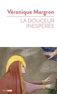 La douceur inespérée : quand la Bible raconte nos histoires d'amour