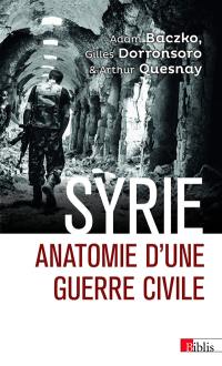 Syrie : anatomie d'une guerre civile