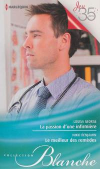 La passion d'une infirmière. Le meilleur des remèdes