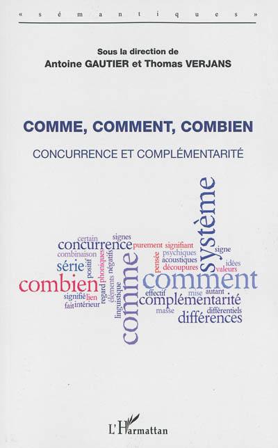 Comme, comment, combien : concurrence et complémentarité