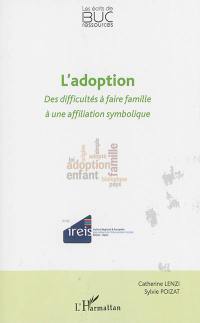 L'adoption : des difficultés à faire famille à une affiliation symbolique