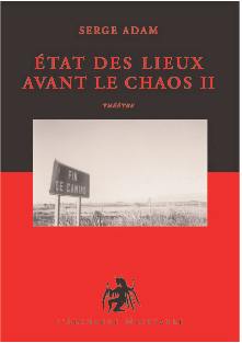 Etat des lieux avant le chaos : comédies et tragédies de l'époque : théâtre. Vol. 2