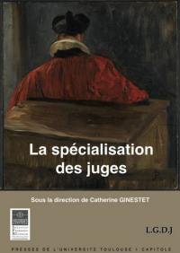 La spécialisation des juges