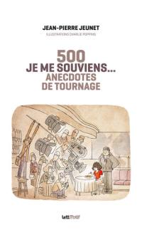 500 je me souviens... : anecdotes de tournage