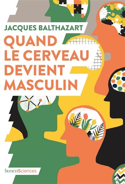 Quand le cerveau devient masculin