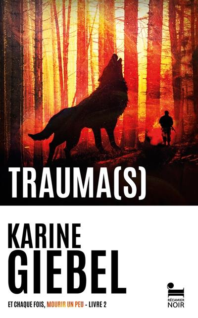 Et chaque fois, mourir un peu. Vol. 2. Trauma(s)