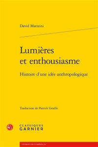 Lumières et enthousiasme : histoire d’une idée anthropologique