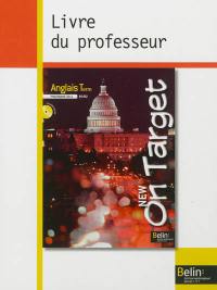 New on target, anglais terminale, B1-B2 : programme 2011 : guide pédagogique