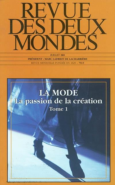 Revue des deux mondes, n° 7 (2001). La mode, 1re partie : la passion de la création