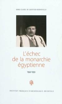 L'échec de la monarchie égyptienne, 1942-1952