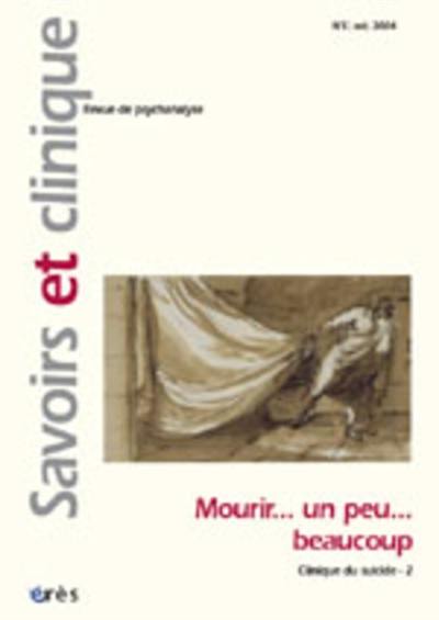 Savoirs et clinique, n° 5. Mourir, un peu, beaucoup : clinique du suicide - 2