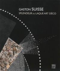 Gaston Suisse : splendeur du laque Art déco