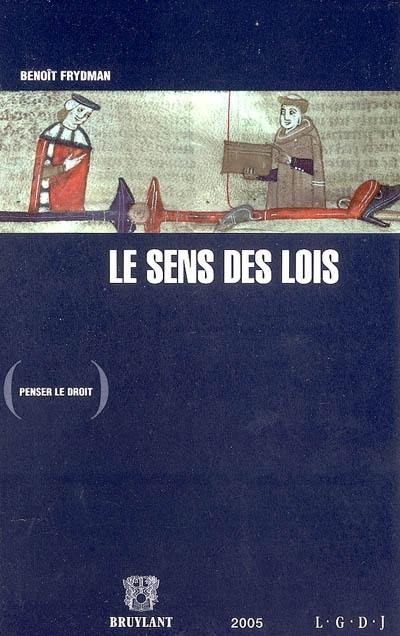 Le sens des lois : histoire de l'interprétation et de la raison juridique