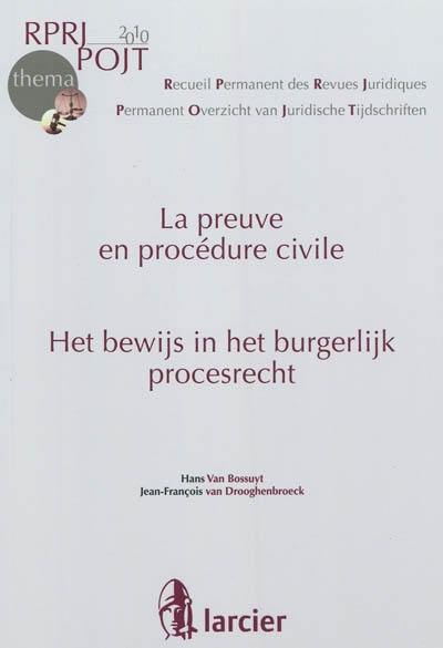 La preuve en procédure civile. Het bewijs in het burgerlijk procesrecht