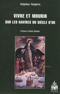 Vivre et mourir sur les navires du Siècle d'Or