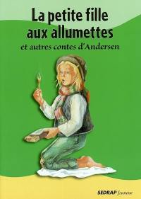 La petite fille aux allumettes et autres contes d'Andersen